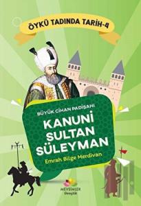 Büyük Cihan Padişahı Kanuni Sultan Süleyman