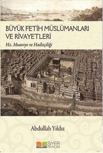 Büyük Fetih Müslümanları ve Rivayetleri