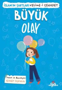 Büyük Olay, İslam’ın Şartları (Kelime-i Şehadet)