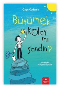 Büyümek Kolay mı Sandın?