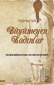 Büyümeyen Kadınlar