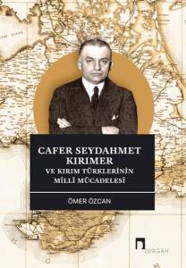 Cafer Seydahmet Kırımer ve Kırım Türklerinin Milli Mücadelesi