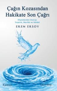 Çağın Kozasından Hakikate Son Çağrı - Efsanelerden Dna'ya: İnsanlık Marifet ve Vahdet - Altıncı Kit