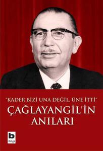 Çağlayangil ' in Anıları - Kader Bizi Una Değil  Üne İtti