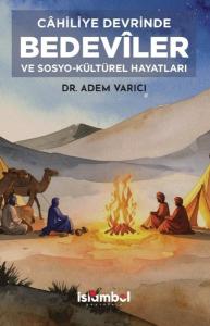 Cahiliye Devrinde Bedeviler ve Sosyo-Kültürel Hayatları