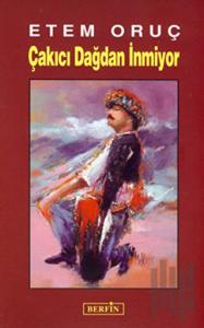 Çakıcı Dağdan İnmiyor