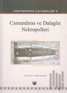 Camandıras ve Dalagöz Nekropolleri - Stratonikeia Çalışmaları 6 (Ciltli)