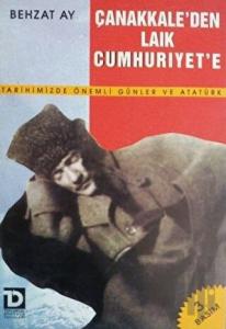 Çanakkale’den Laik Cumhuriyete Tarihimizde Önemli Günler ve Atatürk