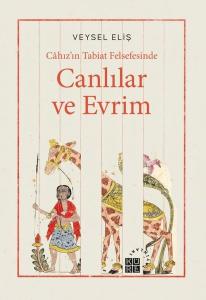 Canlılar ve Evrim - Cahız'ın Tabiat Felsefesinde
