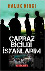 Çapraz Biçildi İsyanlarım