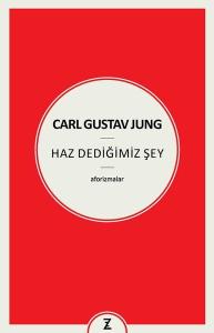 Carl Gustav Jung  Haz Dediğimiz Şey