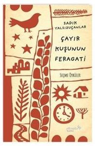 Çayır Kuşunun Feragati - Seçme Öyküler