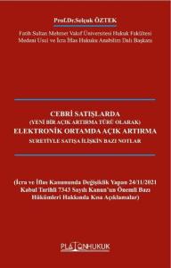 Cebri Satışlarda Elektronik Ortamda Açık Artırma Suretiyle Satışa İlişkin Bazı Notlar