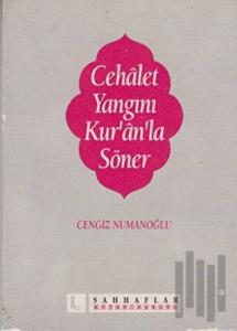 Cehalet Yangını Kur’an’la Söner