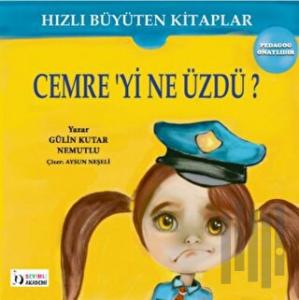 Cemreyi Ne Üzdü? - Hızlı Büyüten Kitaplar