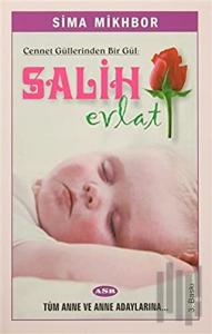 Cennet Güllerinden Bir Gül: Salih Evlat