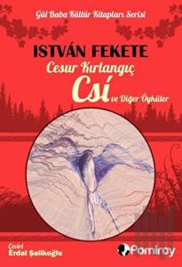 Cesur Kırlangıç Csi ve Diğer Öyküler