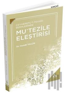 Cevheretü't-Tevhid Şerhlerinde Mu'tezile Eleştirisi