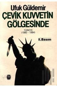 Çevik Kuvvetin Gölgesinde Türkiye (1980 - 1984)