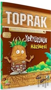 Çevreci Bilim Kitabları: Toprak (Yeryüzünün Hazinesi)