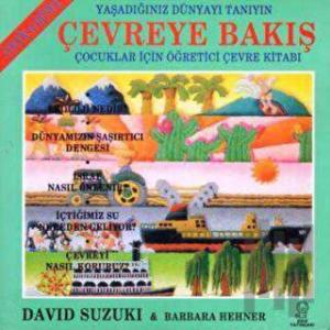 Çevreye Bakış Çocuklar İçin Öğretici Çevre Kitabı Yaşadığınız Dünyayı Tanıyın