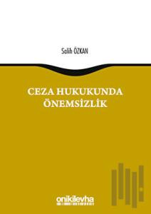 Ceza Hukukunda Önemsizlik
