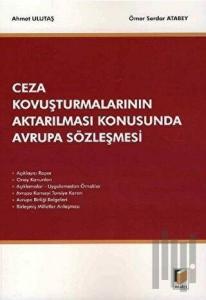 Ceza Kovuşturmalarının Aktarılması Konusunda Avrupa Sözleşmesi