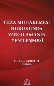 Ceza Muhakemesi Hukukunda Yargılamanın Yenilenmesi
