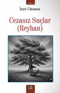 Cezasız Suçlar (Reyhan)
