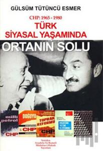 CHP: 1965- 1980 Türk Siyasal Yaşamında Ortanın Solu