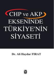 CHP ve AKP Ekseninde Türkiye'nin Siyaseti