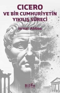 Cicero: Ve Bir Cumhuriyetin Yıkılış Süreci