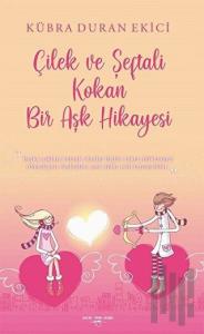 Çilek ve Şeftali Kokan Bir Aşk Hikayesi