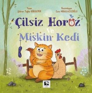 Çilsiz Horoz ve Miskin Kedi