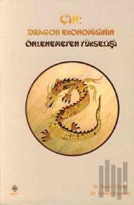 Çin: Dragon Ekonomisinin Önlenemeyen Yükselişi