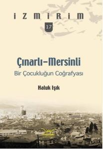 Çınarlı-Mersinli - Bir Çocukluğun Coğrafyası