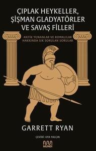 Çıplak Heykeller, Şişman Gladyatörler ve Savaş Filleri