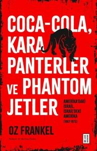 Coca - ColaKara Panterler ve Phantom Jetler - Amerika'daki İsrail İsrail'deki Amerika 1967 - 1973