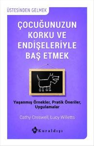 Çocuğunuzun Korku ve Endişeleriyle Baş Etmek