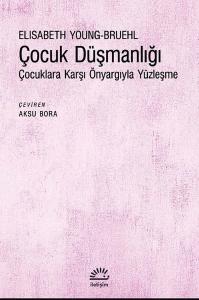 Çocuk Düşmanlığı: Çocuklara Karşı Önyargıyla Yüzleşme