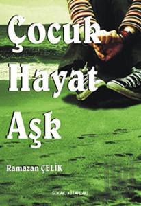 Çocuk, Hayat, Aşk
