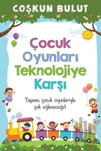 Çocuk Oyunları Teknolojiye Karşı