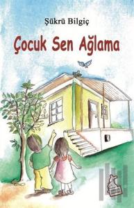 Çocuk Sen Ağlama