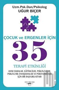 Çocuk ve Ergenler İçin 35 Terapi Etkinliği