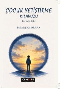 Çocuk Yetiştirme Kılavuzu - Bin Yıllık Bilgi