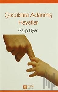 Çocuklara Adanmış Hayatlar