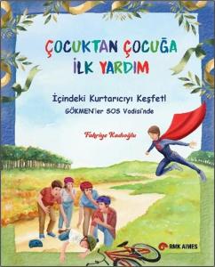 Çocuktan Çocuğa İlk Yardım - İçindeki Kurtarıcıyı Keşfet! Gökmen'ler SOS Vadisi'nde