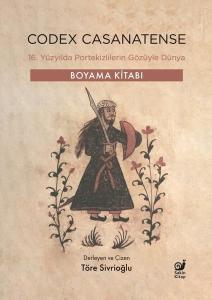 Codex Casanatense - 16. Yüzyılda Portekizlilerin Gözüyle Dünya - Boyama Kitabı