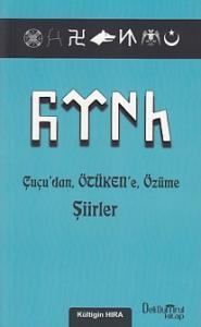 Çuçu'dan, Ötüken'e Özüme Şiirler