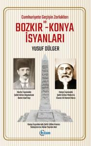 Cuhmuriyete Geçişin Zorlukları ve Bozkır - Konya İsyanları